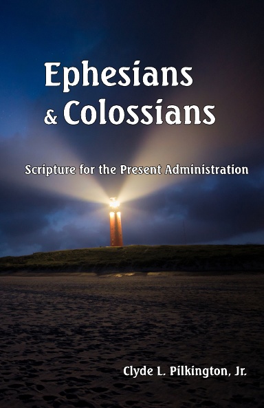 Ephesians & Colossians: Scripture for the Present Administration