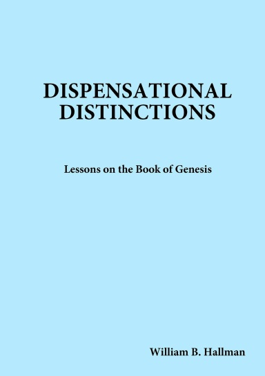 Dispensational Distinctions: Lessons on the Book of Genesis