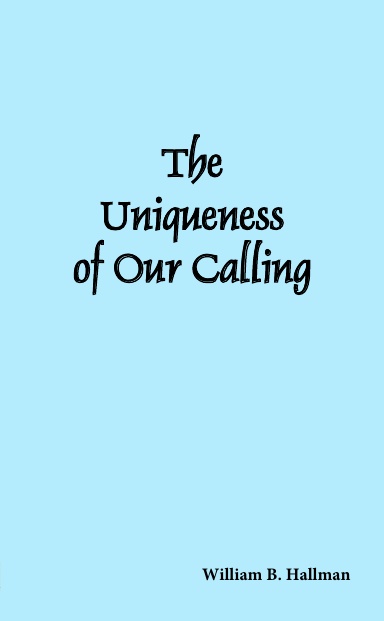 The Uniqueness of Our Calling