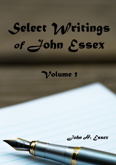 Select Writings of John Essex: Volume 1