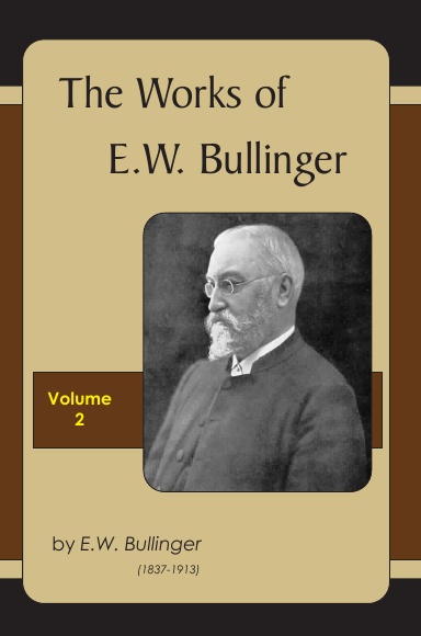 Works of E.W. Bullinger, Vol. II