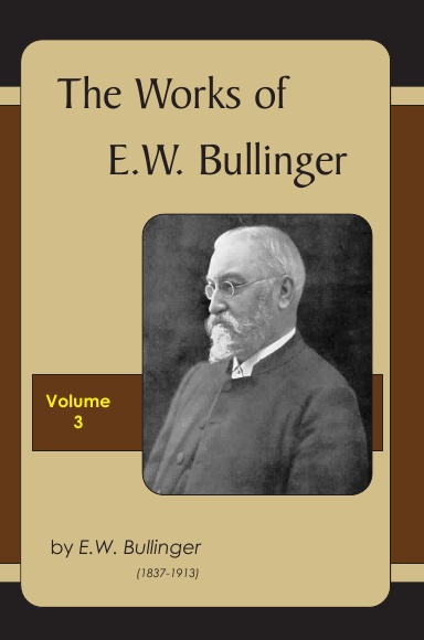 Works of E.W. Bullinger, Vol. III