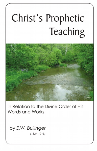 Christ’s Prophetic Teaching: In Relation To The Divine Order of His Words And Works