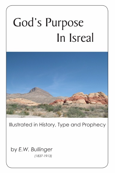 God's Purpose In Israel: Illustrated in History, Type and Prophecy