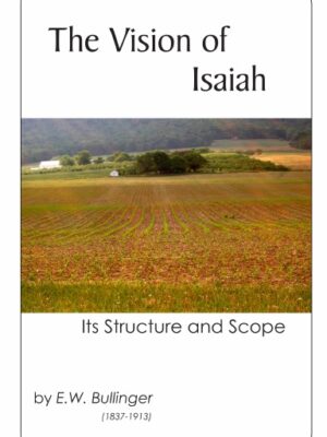 The Vision of Isaiah: Its Structure and Scope