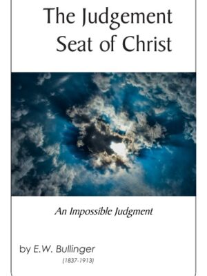 The Judgement Seat of Christ: An Impossible Judgment