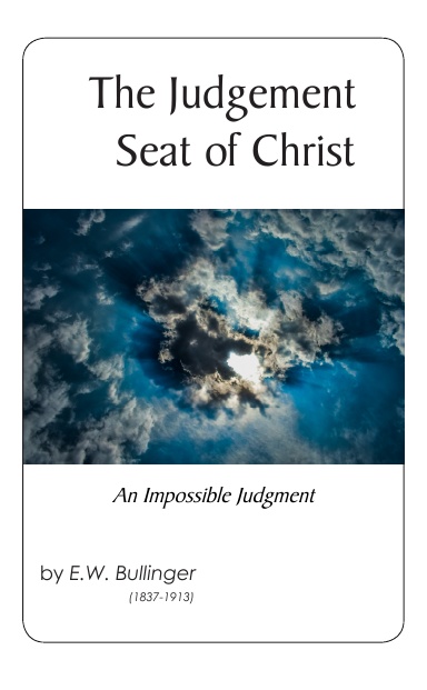 The Judgement Seat of Christ: An Impossible Judgment