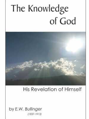 The Knowledge of God: His Revelation of Himself