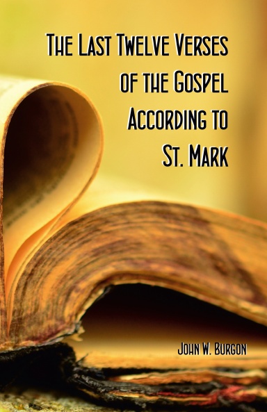 The Last Twelve Verses of the Gospel According to St. Mark