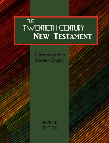 The Twentieth Century New Testament