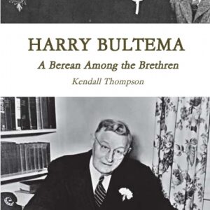 Harry Bultema - A Berean Among the Brethren