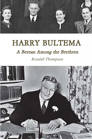 Harry Bultema - A Berean Among the Brethren
