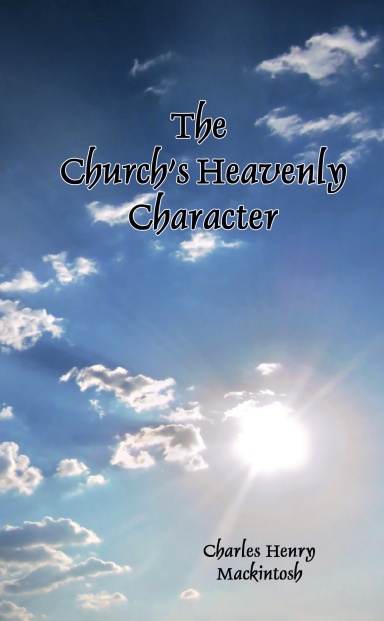 The Church’s Heavenly Character