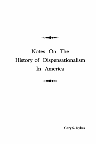 Notes on the History of Dispensationalism in America
