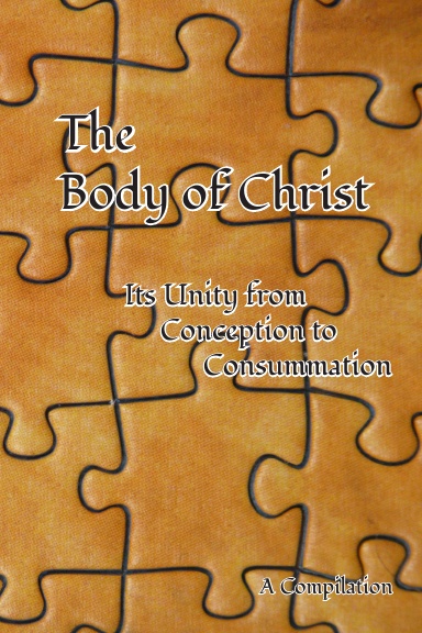 The Body of Christ: Its Unity from Conception to Consummation