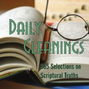 Daily Gleanings: 365 Selections on Scriptural Truths