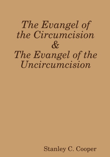 The Evangel of the Circumcision and the Evangel of the Uncircumcision
