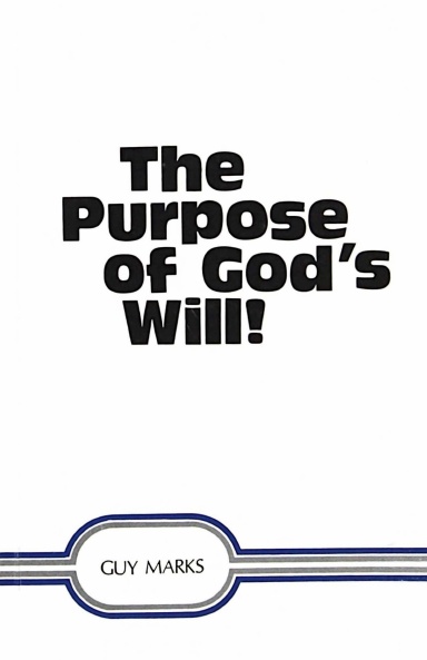 The Purpose of God’s Will