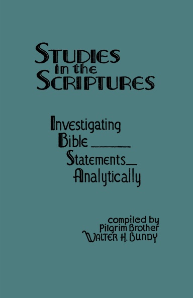 Studies in the Scriptures: I.B.S.A. – Investigating Bible Statements Analytically