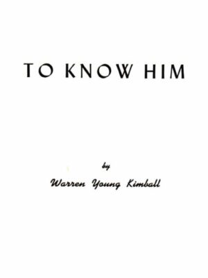 To Know Him
