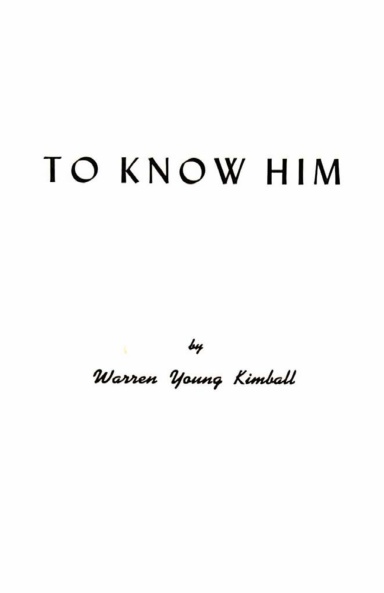 To Know Him