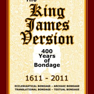 The King James Version: 400 Years of Bondage – 1611-2011