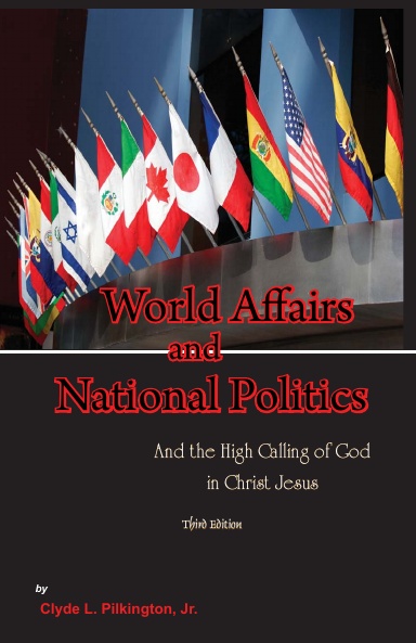 World Affairs and National Politics: and the High Calling of God in Christ Jesus