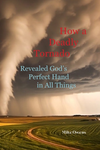 How a Deadly Tornado Revealed God’s Perfect Hand in All Things
