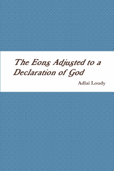 The Eons Adjusted to a Declaration of God