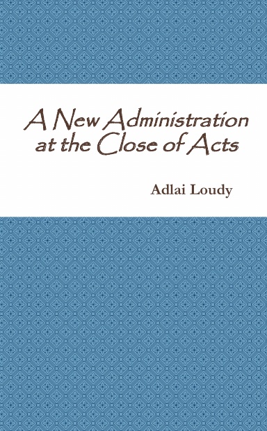 A New Administration at the Close of Acts