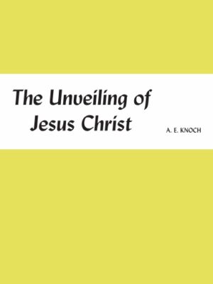 The Unveiling of Jesus Christ
