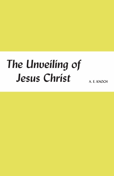 The Unveiling of Jesus Christ
