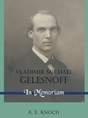 Vladimir Michael Gelesnoff (1877-1921): In Memoriam