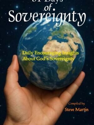31 Days of Sovereignty: Daily Encouraging Insights About God’s Sovereignty