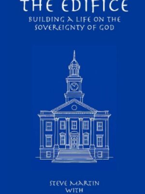 The Edifice: Building A Life on the Sovereignty of God