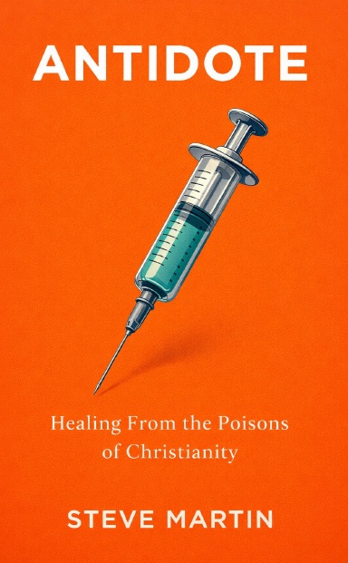 Antidote: Healing from the Poisons of Christianity
