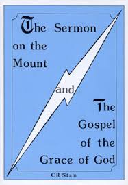 The Sermon on the Mount and the Gospel of the Grace of God