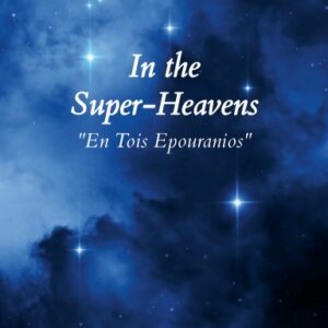 In the Super-Heavens – “En Tois Epouranios” (A Compilation)