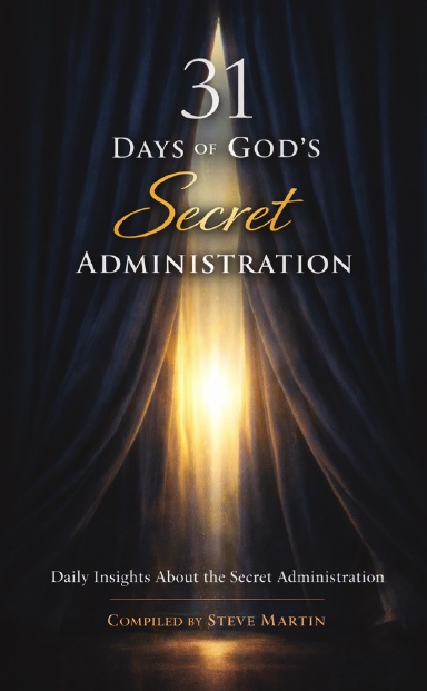 31 Days of God’s Secret Administration