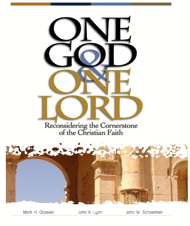 One God and One Lord: Reconsidering the Cornerstone of the Christian Faith