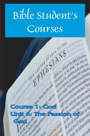 Course 1: God Unit 6: The Passion of God