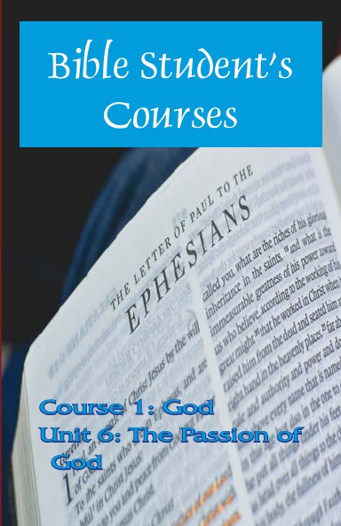 Course 1: God Unit 6: The Passion of God