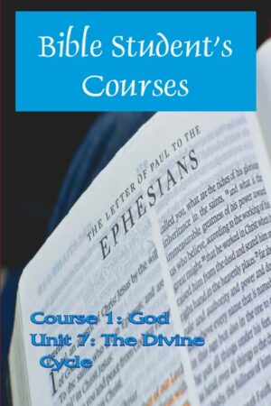 Course 1: God Unit 7: The Divine Cycle