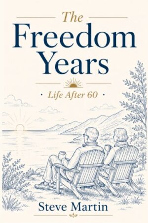 The Freedom Years: Life After 60