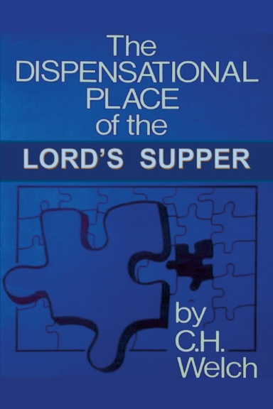 The Dispensational Place of the Lord's Supper