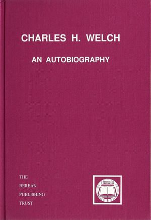 Charles H. Welch – An Autobiography