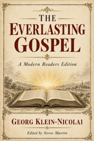 The Everlasting Gospel – A Modern Readers’ Edition
