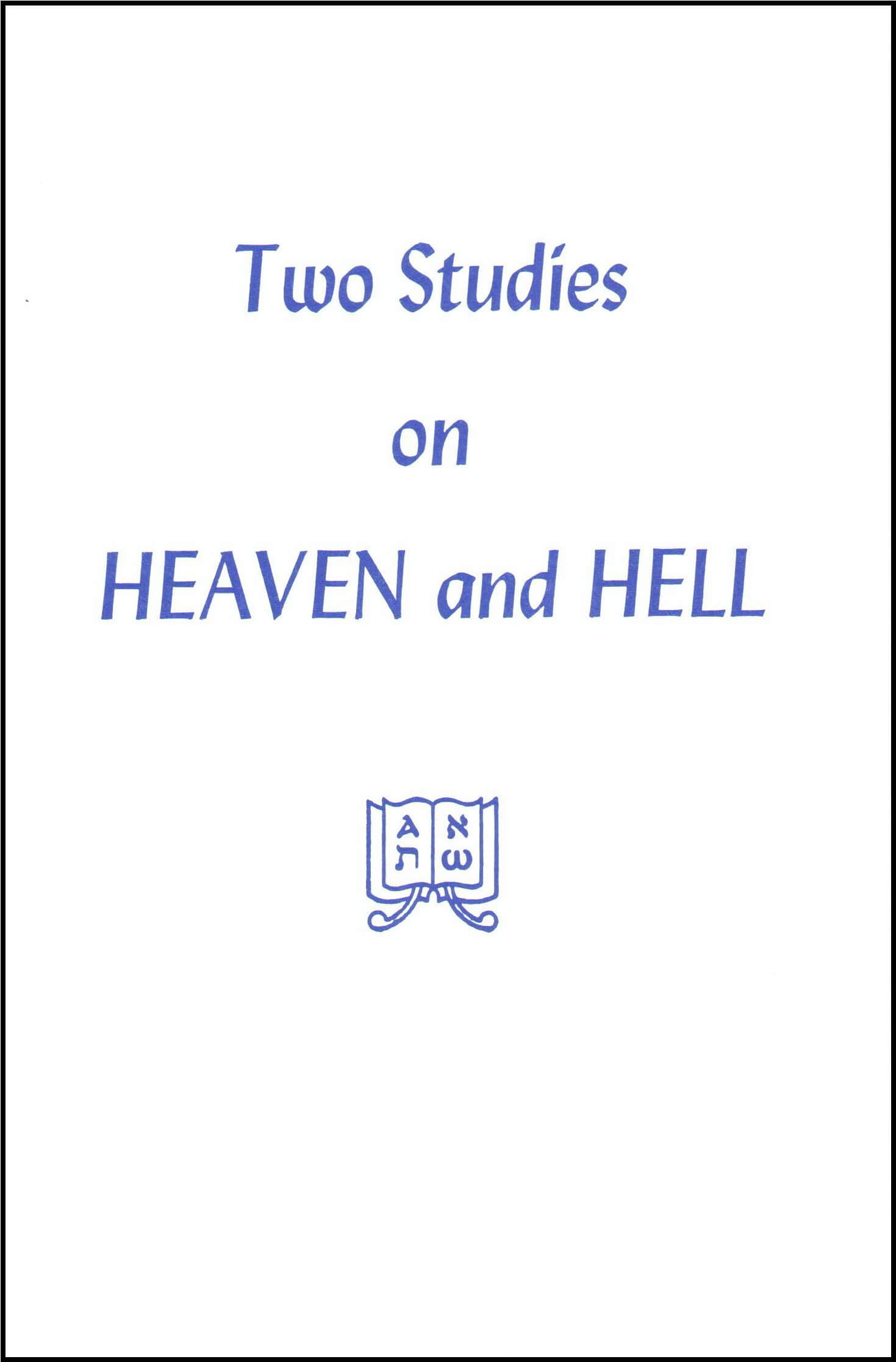 Two Studies on Heaven and Hell