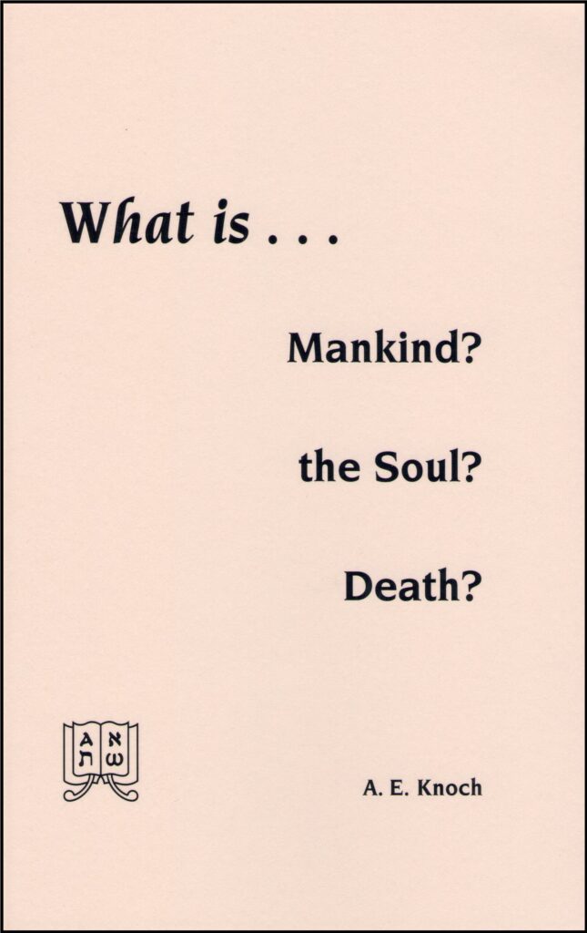 What Is Mankind? the Soul? Death?
